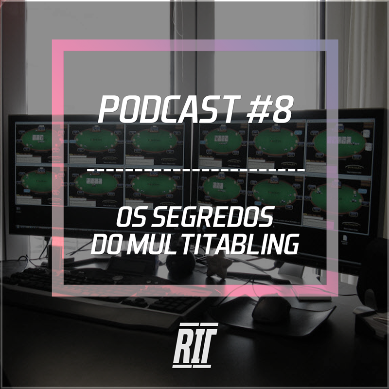 #8 segredos multitabling reg regs regulares estratégia poker rit podcast